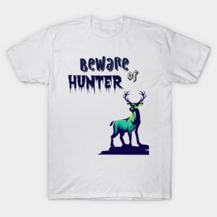 Beware Of Hunter T-Shirt